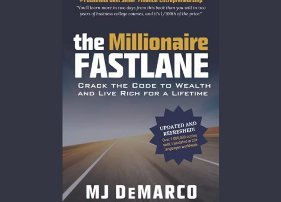 The Millionaire Fastlane: Building And Developing The Mindset