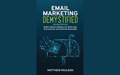 Email Marketing Demystified: Build Convert and Make More Sales