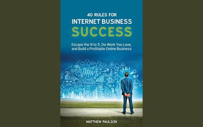 40 Rules For Internet Business Success: Escape 9-5 Go Profitable Online