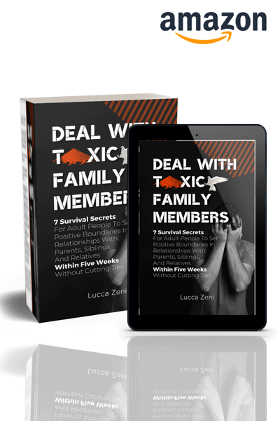 Deal with toxic family members by Lucca Zeni is available on Amazon
