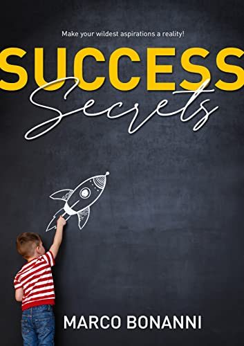 Success Secrets by Marco Bonanni