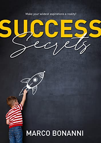 Success Secrets by Marco Bonanni