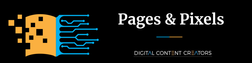 Digital Content Creators - Pages and Pixels