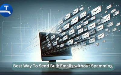 Best Way To Send Bulk Emails without Spamming: Expand Your Reach and Cultivate An Authentic Bond
